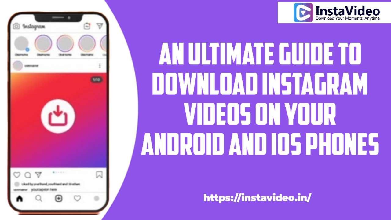An Ultimate Guide to Download Instagram Videos on Your Android and iOS Phones